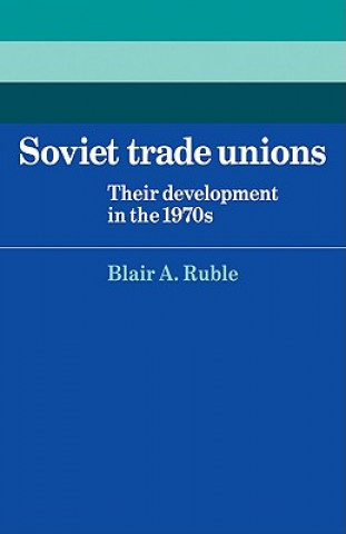 Libro Soviet Trade Unions Blair A. Ruble