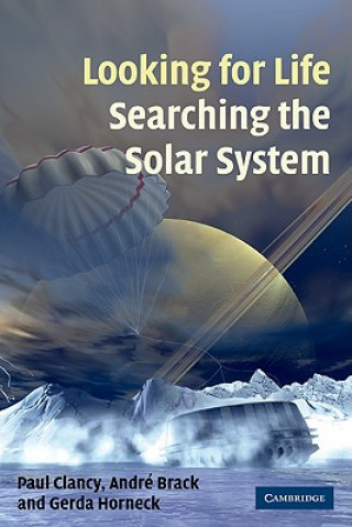 Book Looking for Life, Searching the Solar System Paul ClancyAndré BrackGerda Horneck