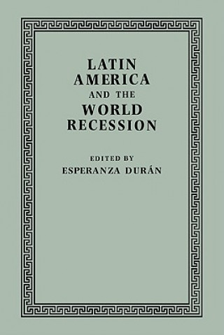 Knjiga Latin America and the World Recession Esperanza Durán