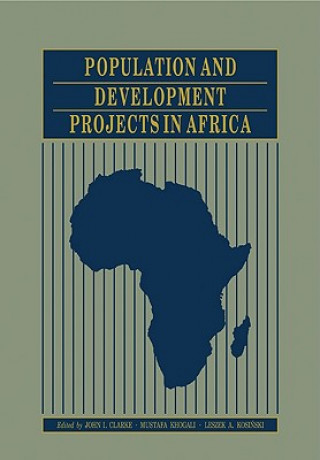 Kniha Population and Development Projects in Africa John I. Clarke