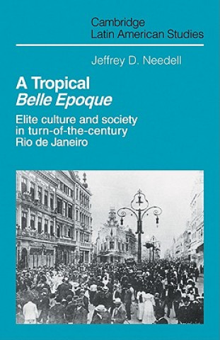 Könyv Tropical Belle Epoque Jeffrey D. Needell