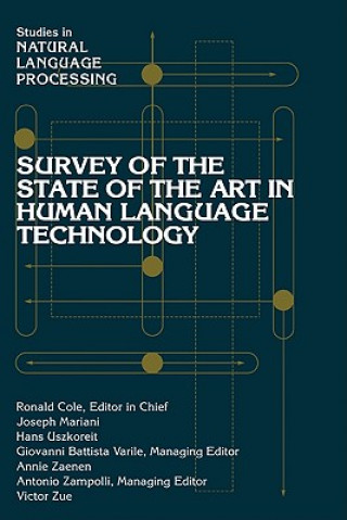 Kniha Survey of the State of the Art in Human Language Technology Ronald ColeJoseph MarianiHans UszkoreitGiovanni Battista Varile