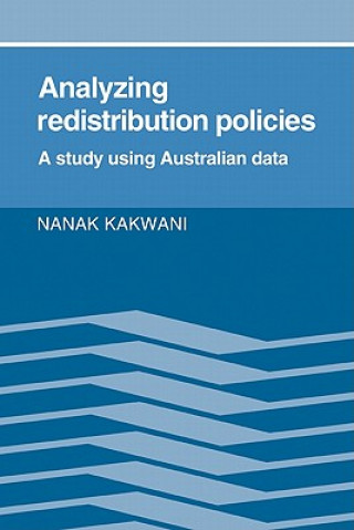 Kniha Analyzing Redistribution Policies Nanak Kakwani
