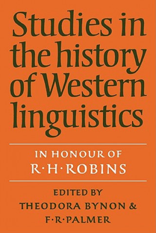 Könyv Studies in the History of Western Linguistics Theodora BynonF. R. Palmer
