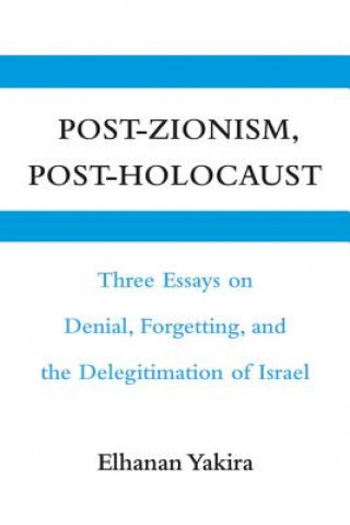 Buch Post-Zionism, Post-Holocaust Elhanan YakiraMichael Swirsky