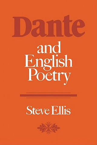 Knjiga Dante and English Poetry Steve Ellis