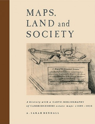 Kniha Maps, Land and Society A. Sarah Bendall