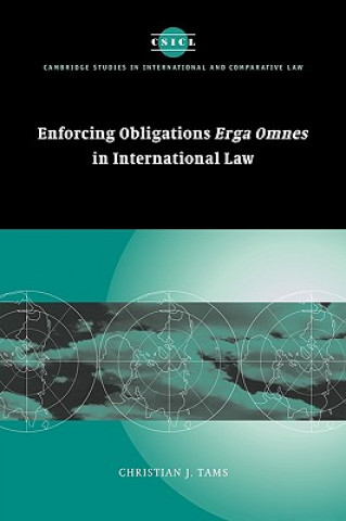 Książka Enforcing Obligations Erga Omnes in International Law Christian J. Tams