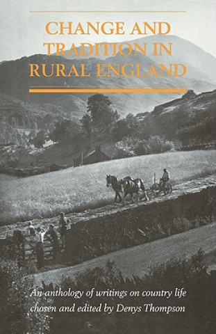 Carte Change and Tradition in Rural England Denys Thompson