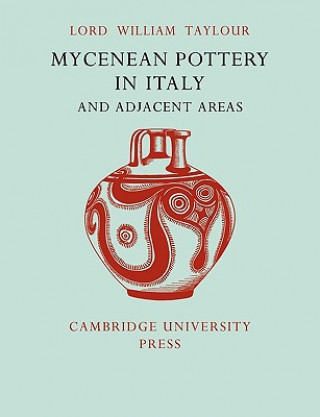 Kniha Mycenean Pottery in Italy and Adjacent Areas William Taylour