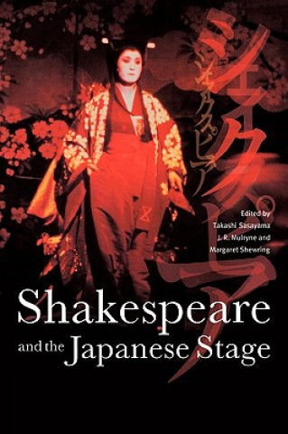 Książka Shakespeare and the Japanese Stage Takashi SasayamaJ. R. MulryneMargaret Shewring