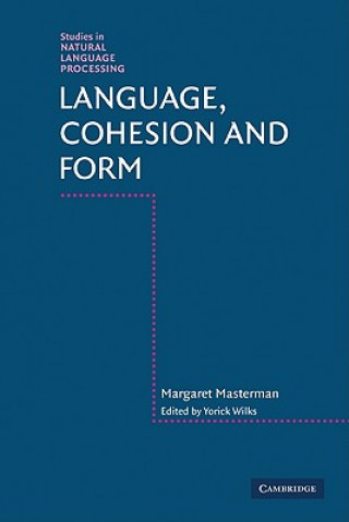 Kniha Language, Cohesion and Form Margaret MastermanYorick Wilks