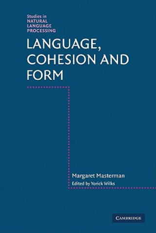 Książka Language, Cohesion and Form Margaret MastermanYorick Wilks