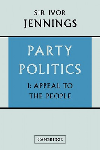 Book Party Politics: Volume 1, Appeal to the People Ivor Jennings