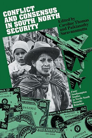 Книга Conflict and Consensus in South/North Security Caroline ThomasPaikiasothy Saravanamuttu