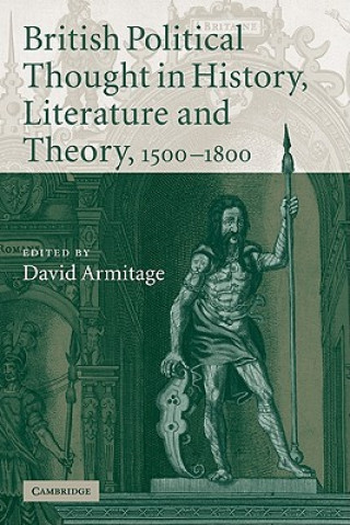 Kniha British Political Thought in History, Literature and Theory, 1500-1800 David Armitage