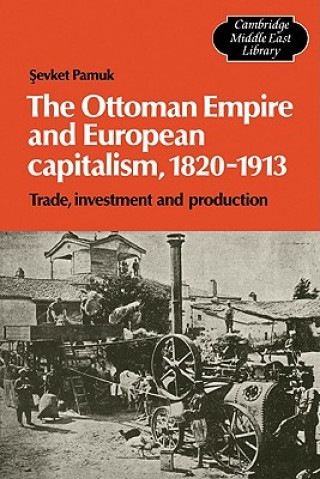 Libro Ottoman Empire and European Capitalism, 1820-1913 Sevket Pamuk