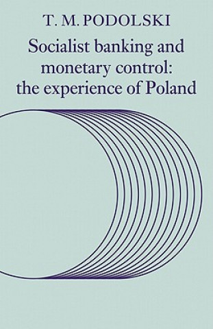 Carte Socialist Banking and Monetary Control T. M. Podolski