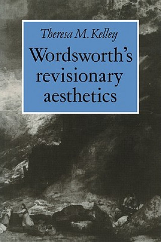 Carte Wordsworth's Revisionary Aesthetics Theresa M. Kelley