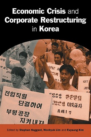 Kniha Economic Crisis and Corporate Restructuring in Korea Stephan HaggardWonhyuk LimEuysung Kim