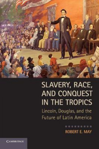 Libro Slavery, Race, and Conquest in the Tropics Robert E. May