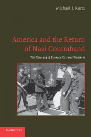 Книга America and the Return of Nazi Contraband Michael J. Kurtz