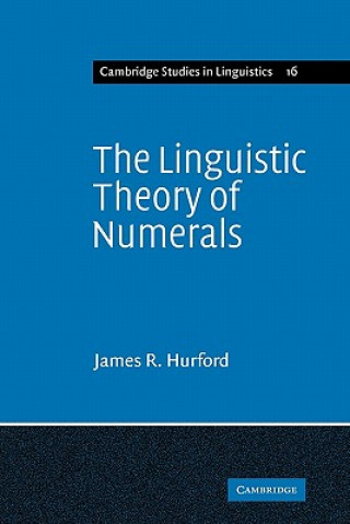 Könyv Linguistic Theory of Numerals James R. Hurford