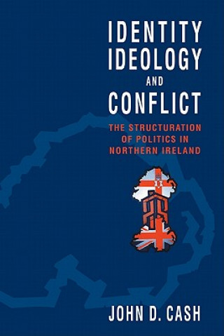 Book Identity, Ideology and Conflict John Daniel Cash