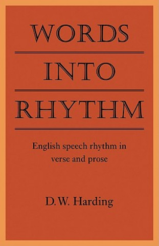 Könyv Words into Rhythm D. W. Harding