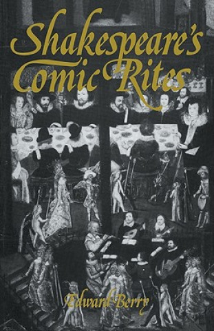 Carte Shakespeare's Comic Rites Edward Berry