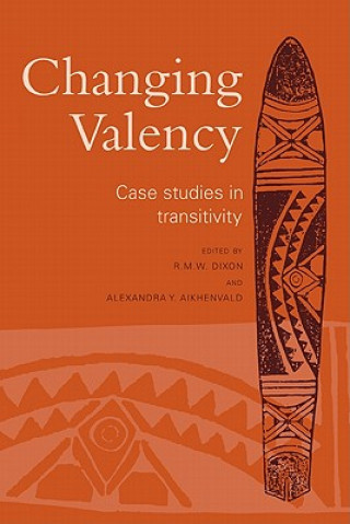 Könyv Changing Valency R. M. W. DixonAlexandra Y. Aikhenvald