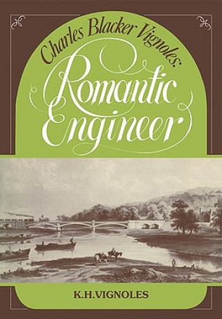 Buch Charles Blacker Vignoles: Romantic Engineer K. H. Vignoles