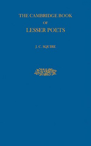 Carte Cambridge Book of Lesser Poets J. C. Squire
