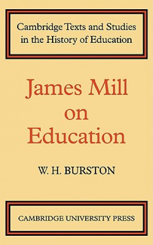 Kniha James Mill on Education MillW. H. Burston
