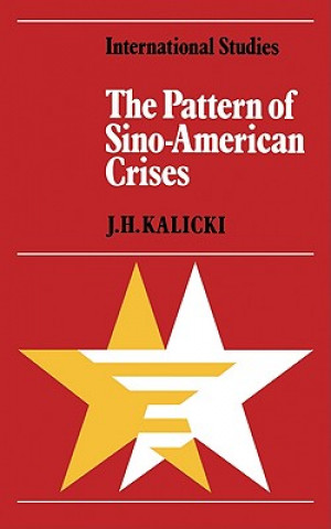 Kniha Pattern of Sino-American Crises J.H. Kalicki