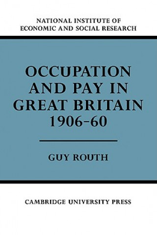 Buch Occupation and Pay in Great Britain 1906-60 Guy Routh