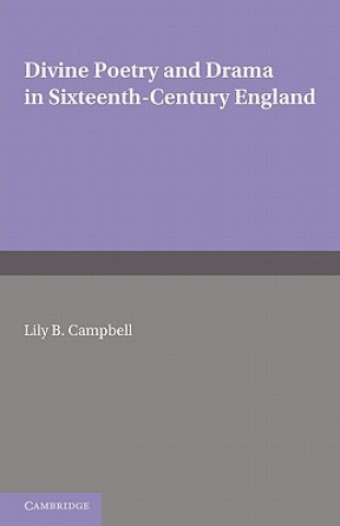 Carte Divine Poetry and Drama in Sixteenth-Century England Lily B. Campbell