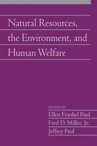 Könyv Natural Resources, the Environment, and Human Welfare: Volume 26, Part 2 Ellen Frankel PaulFred D. Miller
