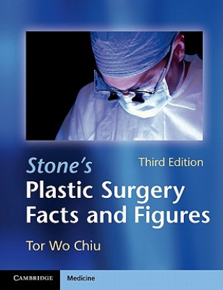Könyv Stone's Plastic Surgery Facts and Figures Tor Wo Chiu