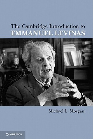 Kniha Cambridge Introduction to Emmanuel Levinas Michael L. Morgan