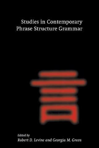 Könyv Studies in Contemporary Phrase Structure Grammar Robert D. LevineGeorgia M. Green