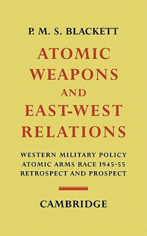 Carte Atomic Weapons and East-West Relations P. M. S. Blackett