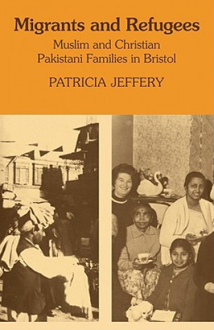 Kniha Migrants and Refugees Patricia Jeffery