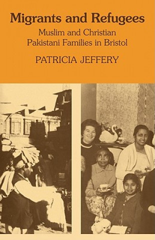 Knjiga Migrants and Refugees Patricia Jeffery