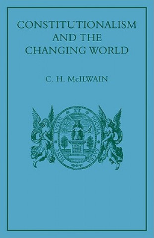 Kniha Constitutionalism and the Changing World C. H. McIlwain