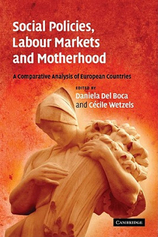 Carte Social Policies, Labour Markets and Motherhood Daniela del BocaCécile Wetzels