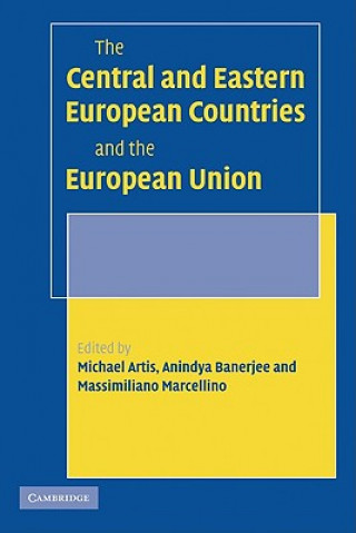 Kniha Central and Eastern European Countries and the European Union Michael ArtisAnindya BanerjeeMassimiliano Marcellino