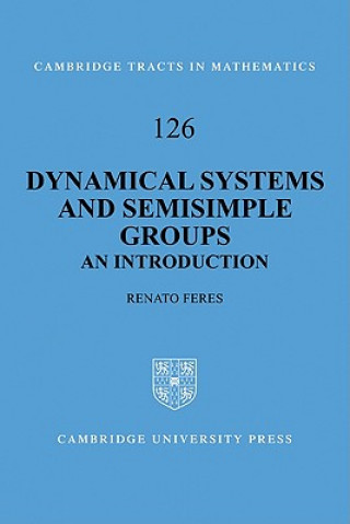 Книга Dynamical Systems and Semisimple Groups Renato Feres