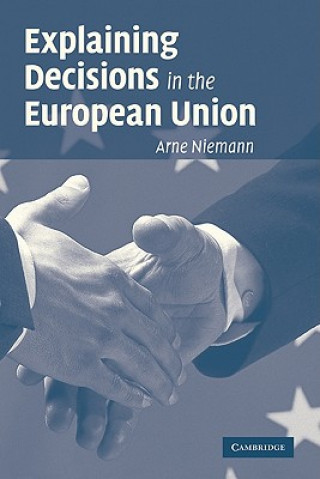 Kniha Explaining Decisions in the European Union Arne Niemann