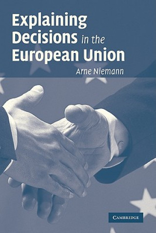 Book Explaining Decisions in the European Union Arne Niemann